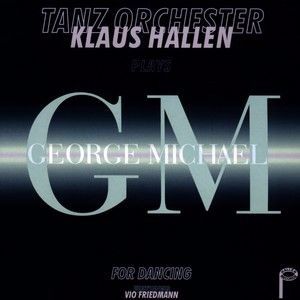 Klaus Hallen Tanzorchester: George Michael Songs For Dancing