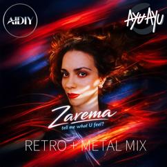 AIDIY feat. AYU AYU: Zarema, Tell Me What U Feel? (Retro & Metal Mix)