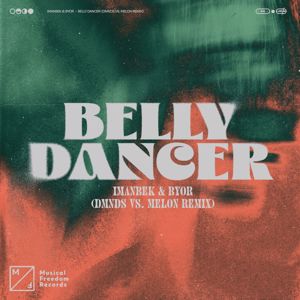 Imanbek & BYOR: Belly Dancer (DMNDS vs. MELON Remix)