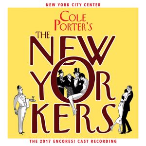 Cole Porter: Cole Porter's The New Yorkers (2017 Encores! Cast Recording)
