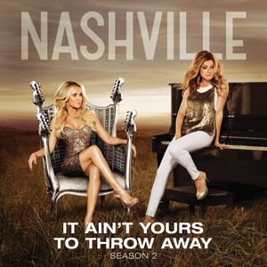 Nashville Cast, Sam Palladio: It Ain't Yours To Throw Away