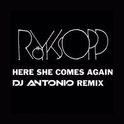 Röyksopp, Jamie Irrepressible: Here She Comes Again (DJ Antonio Remix)