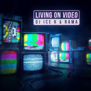 DJ Ice K & Rama: Living on Video