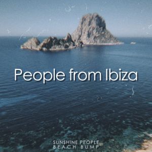 Sunshine People & Beach Bump: People from Ibiza