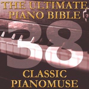 Pianomuse: The Ultimate Piano Bible - Classic 38 of 42