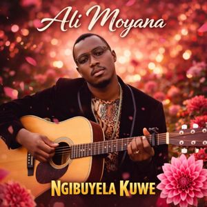 Ali Moyana: Ngibuyela Kuwe