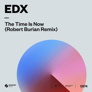 EDX: The Time Is Now (Robert Burian Extended Remix)