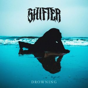 SHIFTER: Drowning