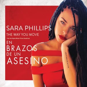 Sara Phillips: The Way You Move (From "En Brazos De Un Asesino" Soundtrack)