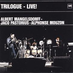 Albert Mangelsdorff with Alphonse Mouzon & Jaco Pastorius: Trilogue (Live)