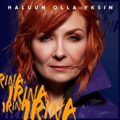 Irina: Haluun olla yksin