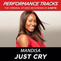 Mandisa: Just Cry (Medium Key Performance Track Without Background Vocals)