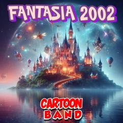 Cartoon Band: Fantasia 2002