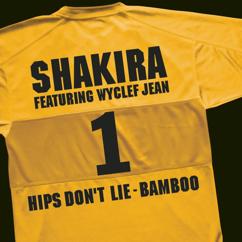 Shakira feat. Wyclef Jean: Hips Don't Lie - Bamboo