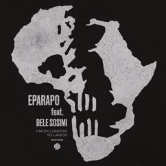 Eparapo, Dele Sosimi: From London to Lagos (feat. Dele Sosimi)