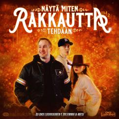 DJ Oku Luukkainen: Näytä miten rakkautta tehdään (feat. Dilemma & Mesi)