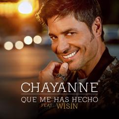 Chayanne feat. Wisin: Qué Me Has Hecho