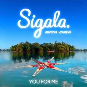 Sigala x Rita Ora: You for Me