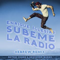 Enrique Iglesias feat. Rotem Cohen & Descemer Bueno: SUBEME LA RADIO HEBREW REMIX