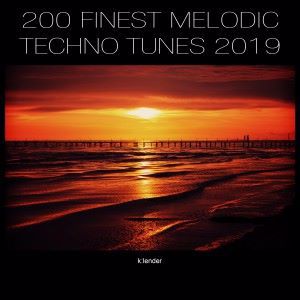 Various Artists: 200 Finest Melodic Techno Tunes 2019