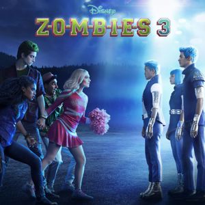 ZOMBIES - Cast, Disney: ZOMBIES 3 (Original Soundtrack)