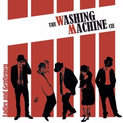 The Washing Machine Cie: Washing Machine