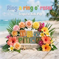 Little Melodiax: Ring a Ring o' Roses (Tropical Kids Pop)