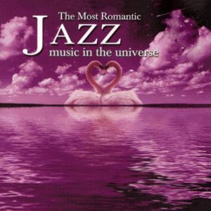 Various Artists: The Most Romantic Jazz Music In The Universe