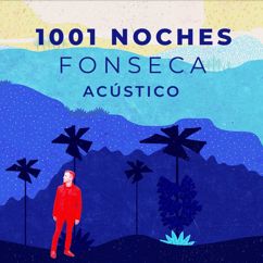 Fonseca: 1001 Noches (Versión Acústica)