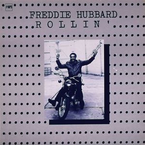 Freddie Hubbard: Rollin'