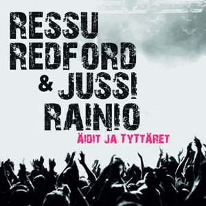 Ressu Redford & Jussi Rainio: Äidit ja tyttäret