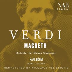 Karl Böhm, Orchester der Wiener Staatsoper: Macbeth, IGV 18, Act I: "Di destarlo per tempo il re m'impose" (Macduff, Banco, Coro)