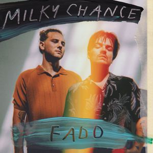 Milky Chance: Fado