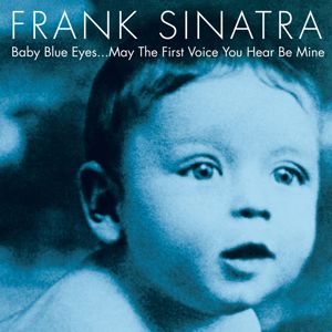 Frank Sinatra: Baby Blue Eyes