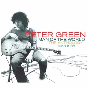 Peter Green: Man of the World: The Anthology 1968-1988