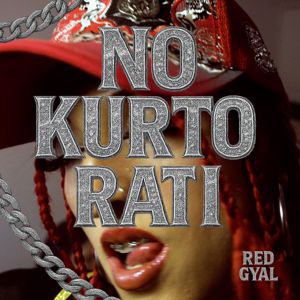 Red Gyal & Único Música: No Kurto Rati