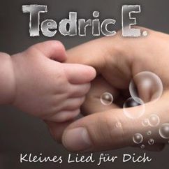 Tedric E.: Kleines Lied für Dich