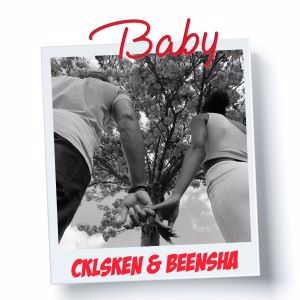 CklSken & Beensha: Baby