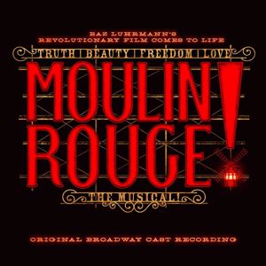 Karen Olivo & Original Broadway Cast of Moulin Rouge! The Musical;Danny Burstein, Jacqueline B. Arnold, Robyn Hurder, Holly James, Jeigh Madjus, Tam Mutu, Aaron Tveit, Sahr Ngaujah, Ricky Rojas & Original Broadway Cast of Moulin Rouge! The Musical: The Sparkling Diamond