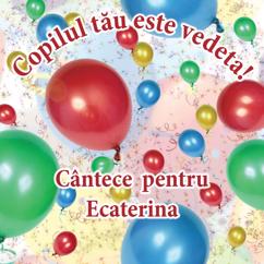 Cutiuța  Muzicală: Copilul tău este vedetă! (Cântece pentru Ecaterina)