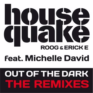 Housequake: Out Of The Dark (feat. Michelle David) (The Remixes)