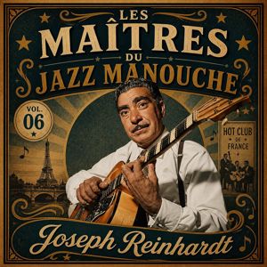 Joseph Reinhardt: Les maîtres du jazz manouche: Joseph Reinhardt