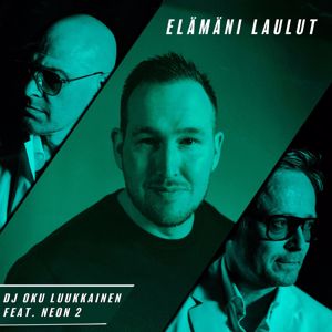 DJ Oku Luukkainen: Elämäni Laulut (feat. Neon 2)