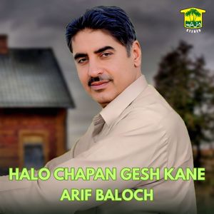 Arif Baloch: Halo Chapan Gesh Kane