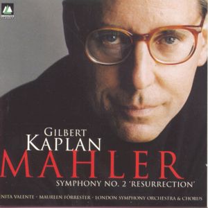 Gilbert Kaplan: Mahler: Symphony No. 2 Resurrection