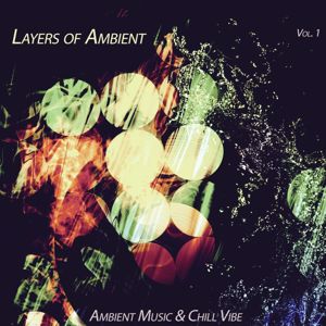 Various Artists: Layers of Ambient, Vol. 1 (Ambient Music & Chill Vibe)