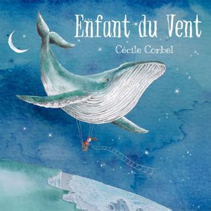 Cécile Corbel: Enfant du vent