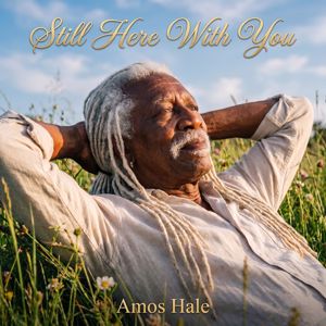 Amos Hale: Still Here With You