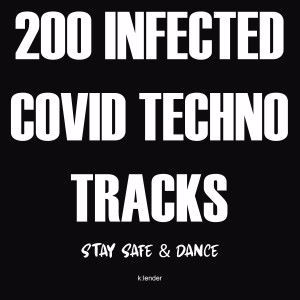 Various Artists: 200 Infected Covid Techno Tracks: Stay Safe & Dance