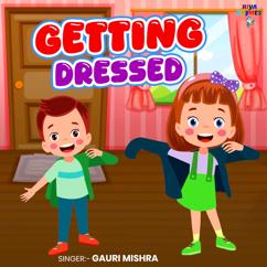 Gauri Mishra: Getting Dressed